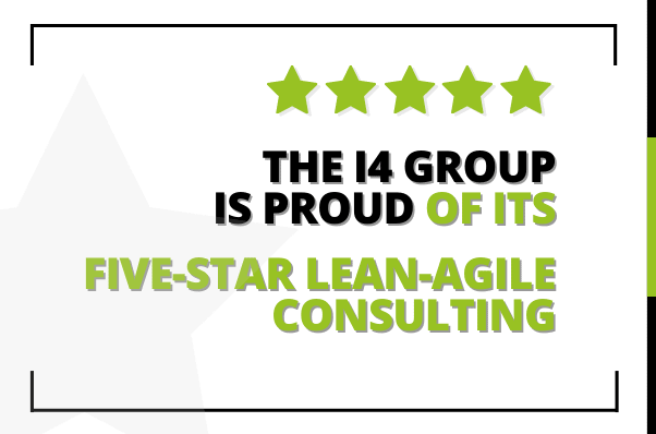 The i4 Group is Proud of its Five-Star Lean-Agile Consulting