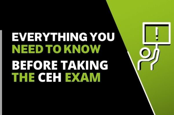Everything You Need To Know Before Taking The CEH Exam - The I4 Group