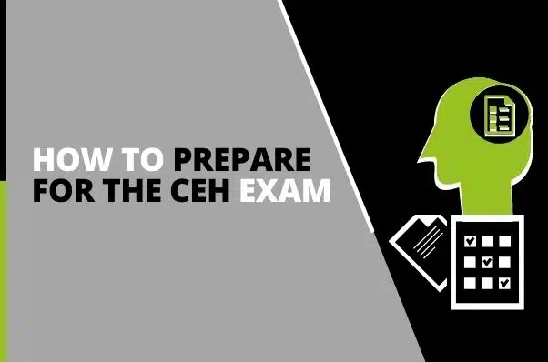 How To Prepare For The CEH Exam