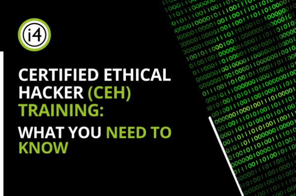 Certified Ethical Hacker (CEH) Training: What You Need To Know - The I4 ...